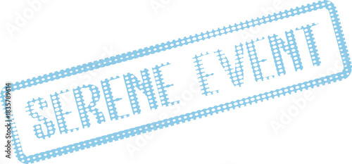 A soothing light blue dotted textured stamp presenting the words SERENE EVENT for peaceful gatherings