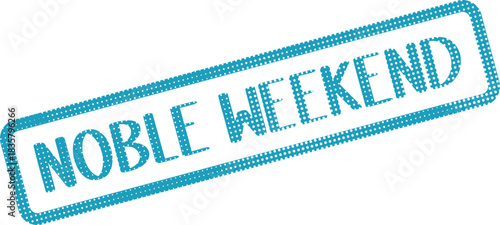 Noble Weekend teal stamp with a textured dotted perimeter and friendly lettering for leisure activities