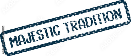 Majestic Tradition blue rubber stamp with a textured dotted border and elegant lettering for official documents