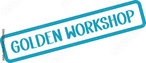 Clean turquoise rectangular stamp featuring the solid words Golden Workshop for educational sessions