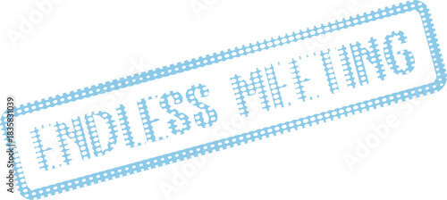 Dotted Blue Stamp Endless Meeting Representing Long Business Discussions and Professional Conferences