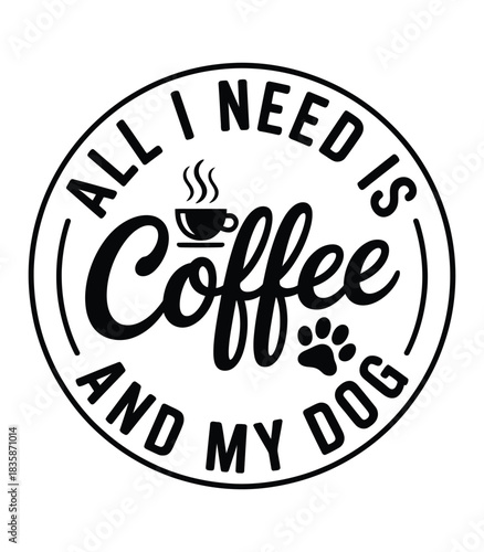 Cute coffee and dog lover design for shirts, mugs, and stickers