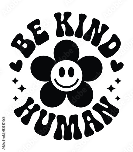 Spread kindness with a retro flower design for positive vibes always