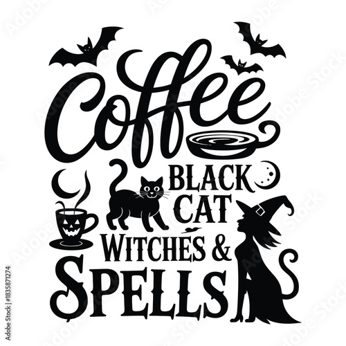 Spooky Halloween coffee, black cat, witch spells design for t-shirts