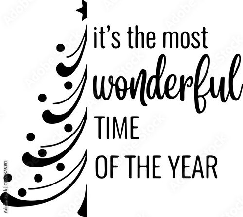 "It's the most wonderful time of the year" hand-lettering quote with abstract Christmas tree graphic. Festive holiday typography vector illustration for cards, posters, and seasonal design.