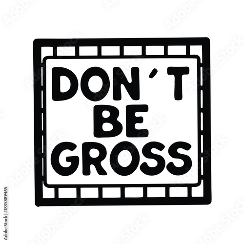 A bold declaration about hygiene and etiquette with a playful tone