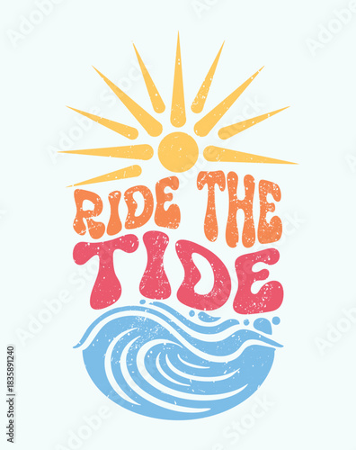 Ride The Tide - Vintage Retro Surf Sun and Waves Typography Graphic