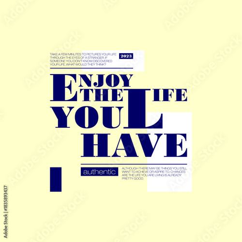 enjoy the life you have sloga...