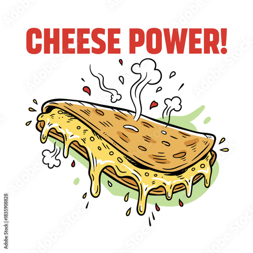 Cheese Power Hot Melt Graphic.Delicious Cheesy Quesadilla Art.Melting Hot Tex Mex Street Food.Retro Cartoon Taco Design.Fast Food Restaurant Emblem