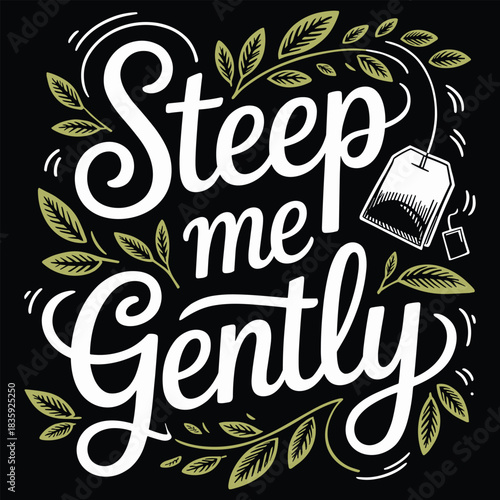 Steep me Gently tea bag illustration with leaves vector