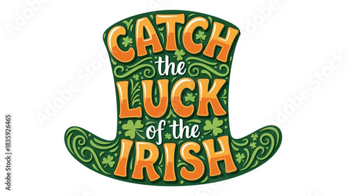 Colorful illustration featuring a green hat with the words "Catch the Luck of the Irish" in orange.