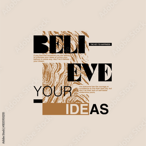 believe in your ideas slogan ...