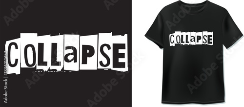 A vector graphic t-shirt design with the word "COLLAPSE" in a bold, black, fragmented/ripped paper grunge font on a black background. Ideal for apparel, merchandise, and urban wear.
