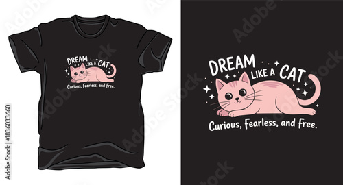 Dream like a cat graphic vector art t-shirt design print template