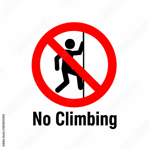 No climbing symbol displays person trying to ascend a vertical surface. No climbing also known as climbing prohibition depicted with human figure. Concept no climbing for safety guidelines,
