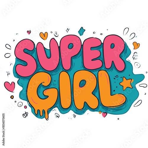 Super Girl girl power quote in bright pink and orange bubble letters with star, doodle splashes and paint drips, fun cartoon vector typography for kids t shirt, sticker, poster and nursery wall art de