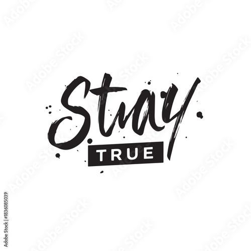 Stay True modern script lettering design