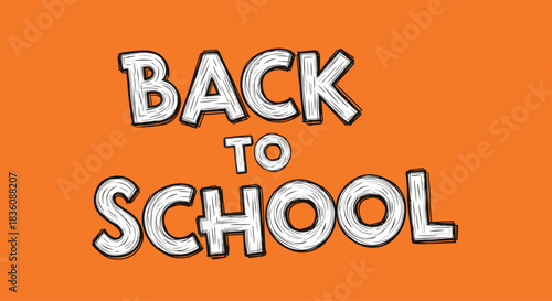 Hand-drawn white text that says Back to School in a fun sketchy font is prominently displayed against a solid bright orange background.