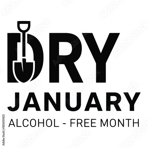 Dry january alcohol-free month text with shovel graphic