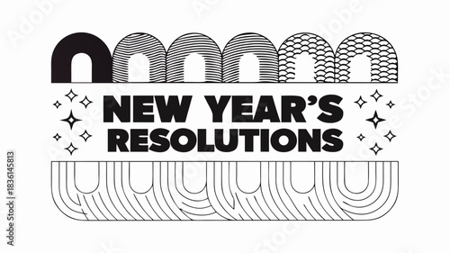 New year's resolutions graphic with arched shapes, stars, and line patterns in black and white design