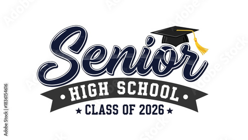 Class of 2026 Senior High School graduation emblem design featuring a mortarboard cap and banner. Vector logo for graduates