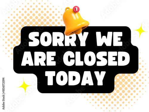 Cartoon 3D Style Sorry We Are Closed Today Sign Illustration