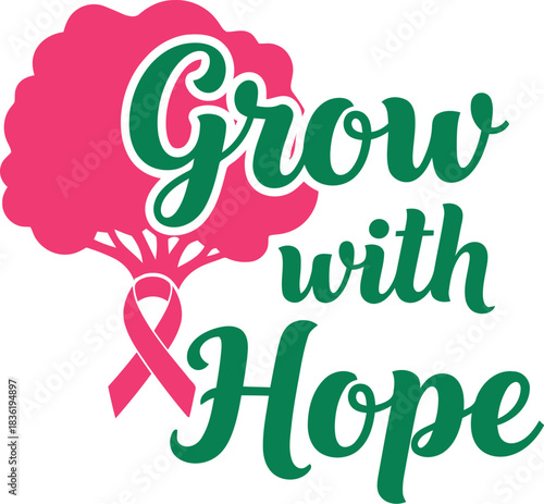 Grow with hope breast cancer awareness ribbon tree design pink green motivational quote for support and charity