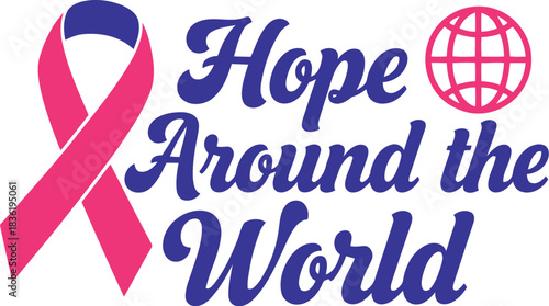 Pink ribbon hope around the world breast cancer awareness design