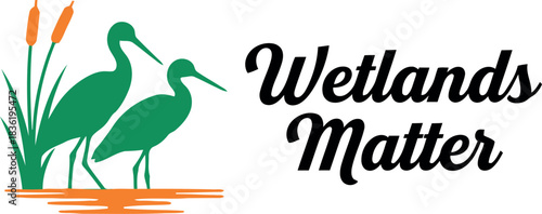 Two elegant herons stand in a lush wetland with cattails wetlands matter text environmental conservation and wildlife protection concept