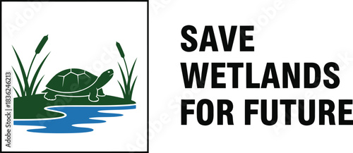 Save wetlands for future environmental conservation wildlife protection ecology awareness poster design