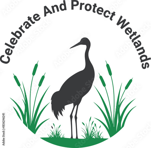 Celebrate and protect wetlands silhouette of crane amidst reeds environmental awareness design