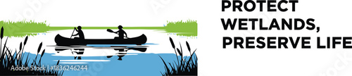 Protect wetlands preserve life kayaking in serene marsh landscape environmental conservation concept