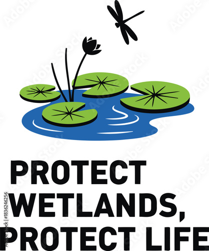 Protect wetlands protect life dragonfly lily pads environmental conservation awareness design