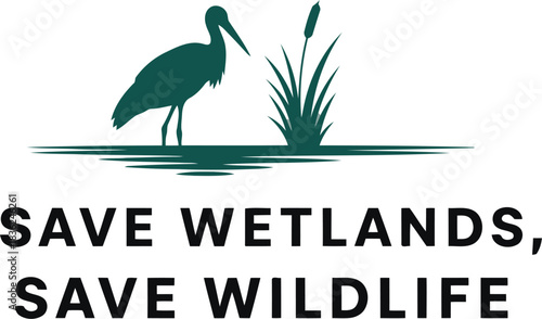 Save wetlands save wildlife heron silhouette reeds environmental conservation biodiversity awareness