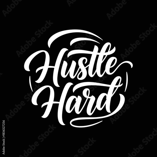 Hustle Hard Motivational Typography Design.
