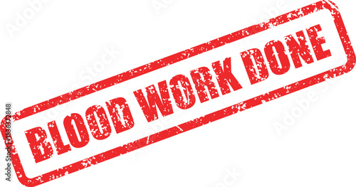 Faded rectangular red stamp conveys that the blood work is now complete