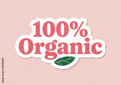 An appealing label highlighting 100% organic products, featuring a vibrant design and green leaf element, promoting healthy living and sustainability in a modern market.