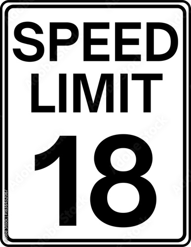 Speed limit 18 mph road sign, Speed limit 18 miles per hour