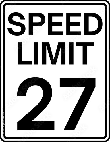 Speed limit 27 mph road sign, Speed limit 27 miles per hour
