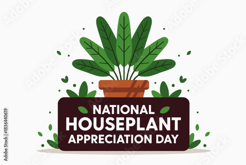 A flat illustration celebrating National Houseplant Appreciation Day with a potted green plant on a banner surrounded by leaves.