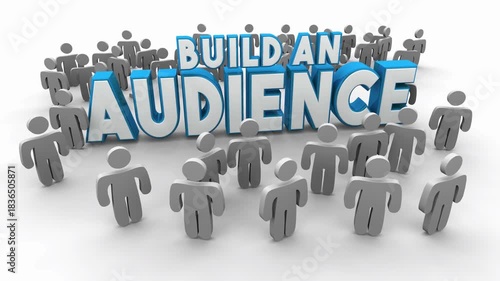 Build An Audience People Customers Subscribers Increase Reach 3d Animation