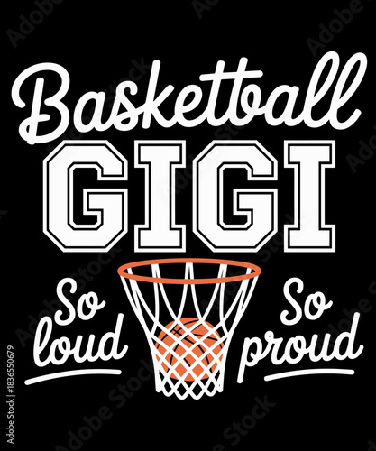 Basketball Gigi So Proud Grandma Gigi Of A Basketball Player