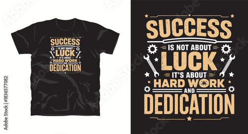 Success is not about luck vector t shirt design