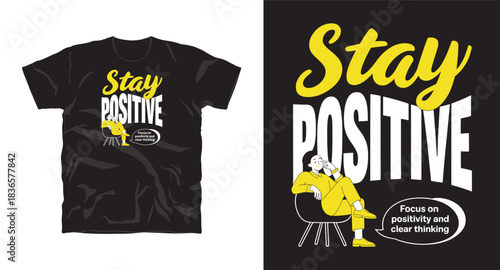 Stay positive inspirational quote with person t shirt design