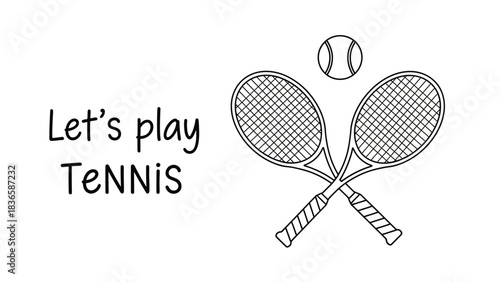 Two crossed tennis rackets and a ball are depicted next to the text 'Let's play TENNIS' in a simple, illustrative style.