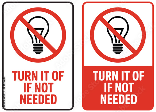 Turn It Off Lights If Not Needed Print-Ready Sign, Vector Design, Energy Saving and Awareness Poster Template, Workplace and Public Area Reminder, Eco-Friendly and Resource Conservation Graphic, 