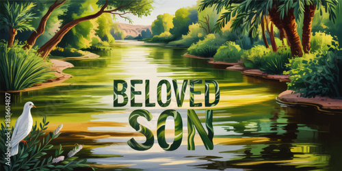 Beloved Son Christian river illustration with dove, lush green landscape, baptism symbolism, inspirational religious art