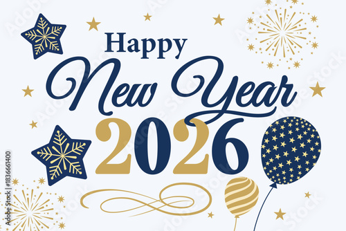 Elegant Happy New Year 2026 Celebration Design with Gold Stars, Balloons, and Fireworks
