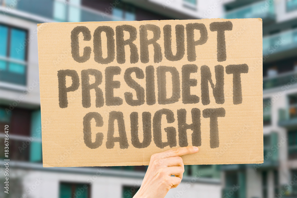 custom made wallpaper toronto digital"Corrupt President Caught" Leader apprehended for wrongdoing. CORRUPT. PRESIDENT. CAUGHT. LEADER. WRONGDOING.