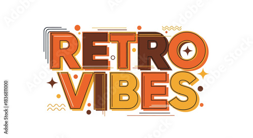 Retro Vibes Bold Typography with Warm Color Palette and Decorative Elements.